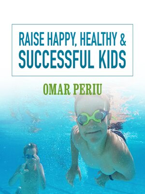cover image of Raise Happy, Healthy & Successful Kids